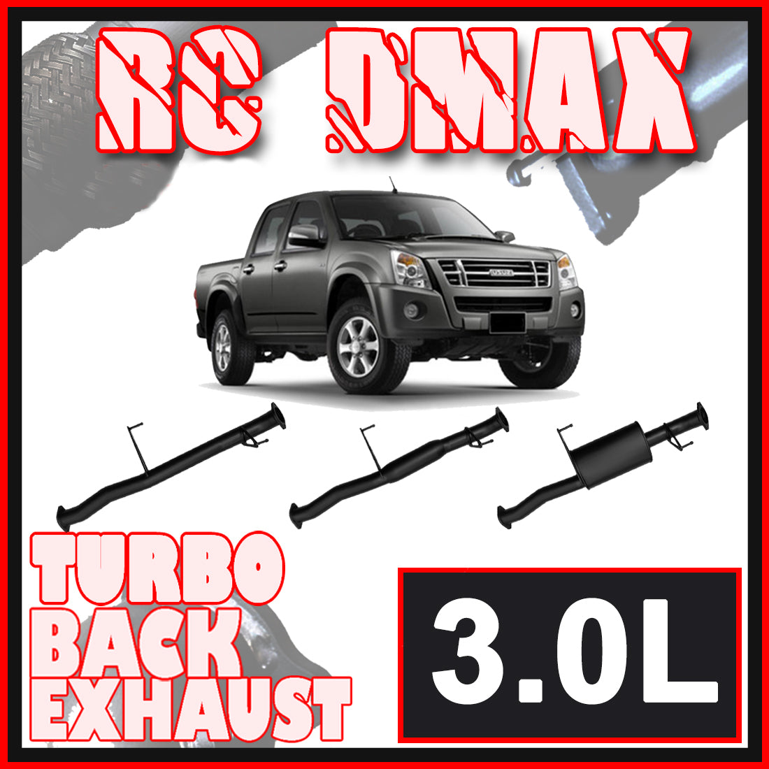Isuzu RC D-Max Exhaust 3L 2007 to 2012 3" Turbo Back Systems